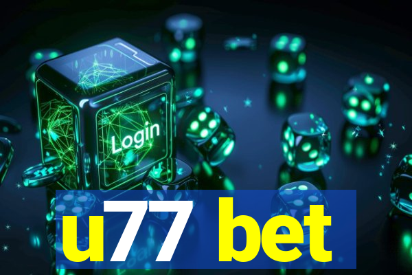 u77 bet